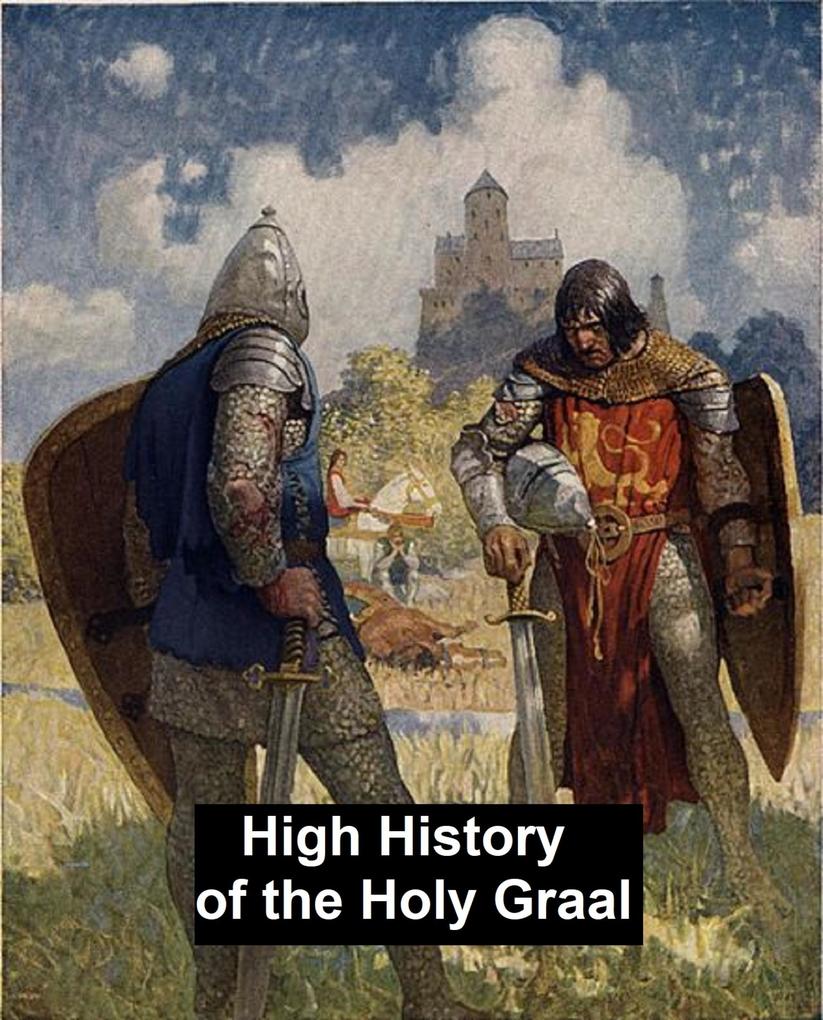 High History of the Holy Graal