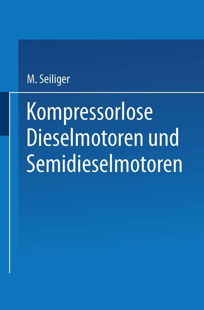 Kompressorlose Dieselmotoren und Semidieselmotoren - Myron Seiliger