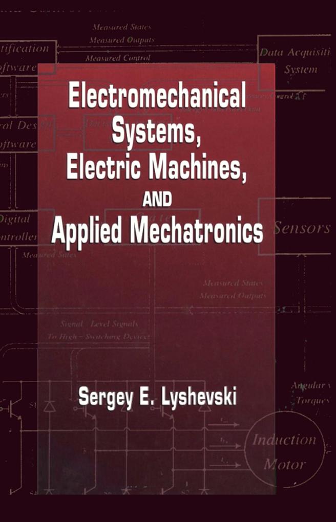 Electromechanical Systems Electric Machines and Applied Mechatronics