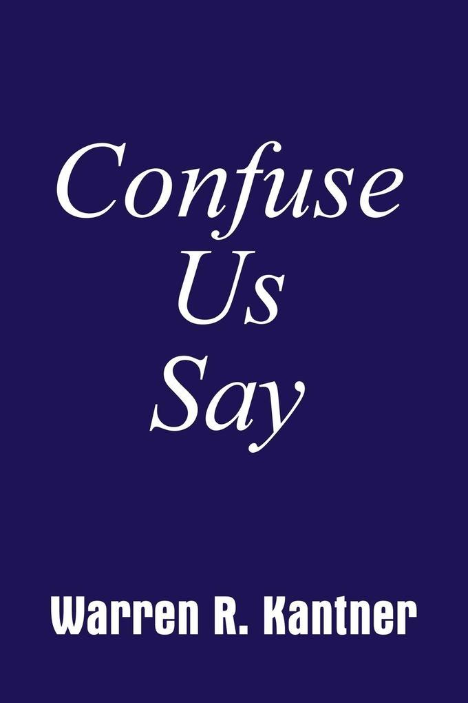 Confuse Us Say