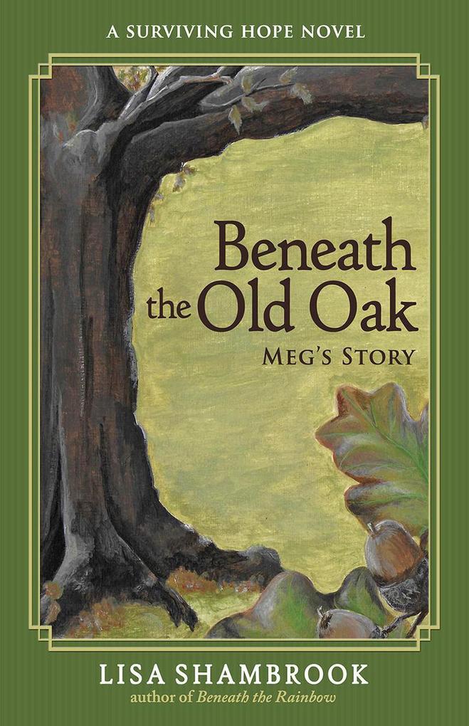 Beneath the Old Oak: Meg‘s Story (Surviving Hope #2)