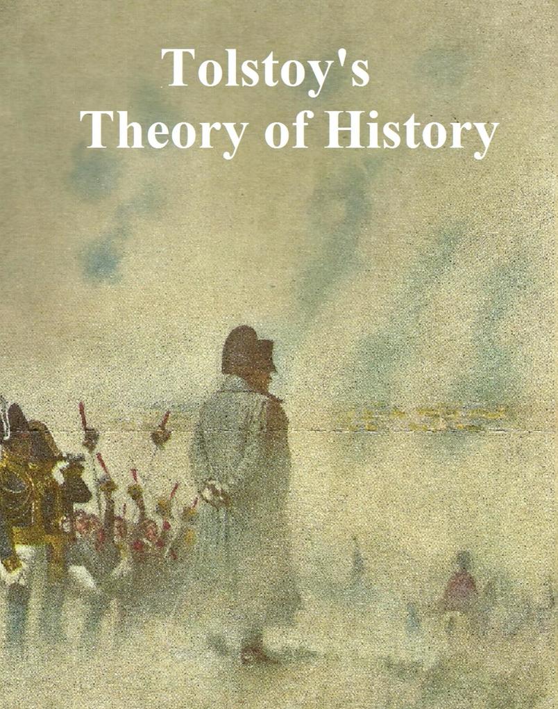 Tolstoy‘s Theory of History