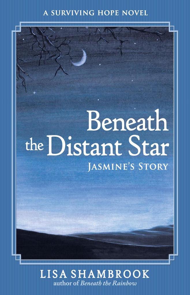 Beneath the Distant Star: Jasmine‘s Story (Surviving Hope #3)