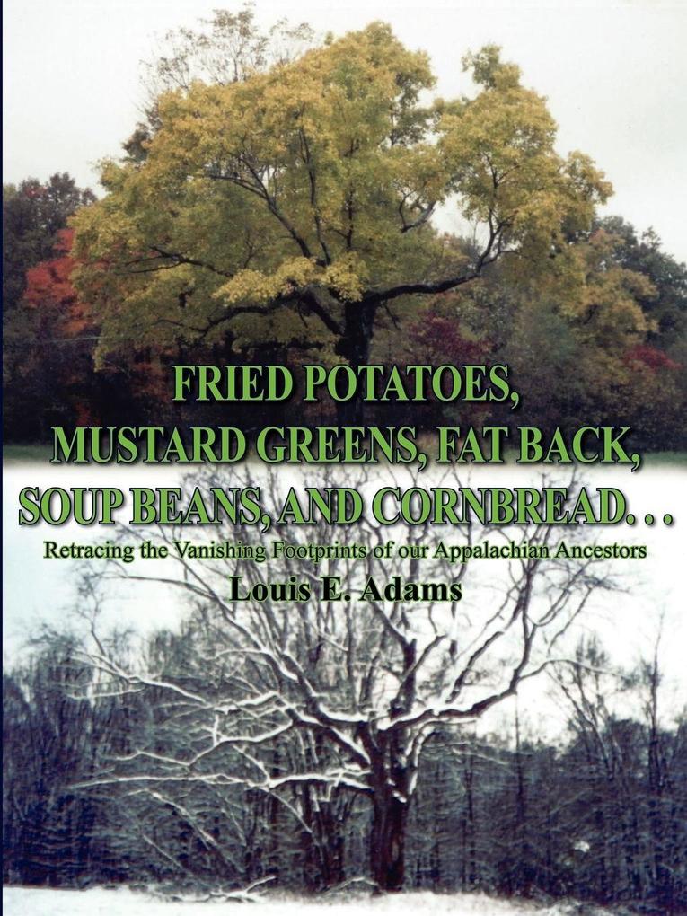 Fried Potatoes Mustard Greens Fat Back Soup Beans and Cornbread. . .