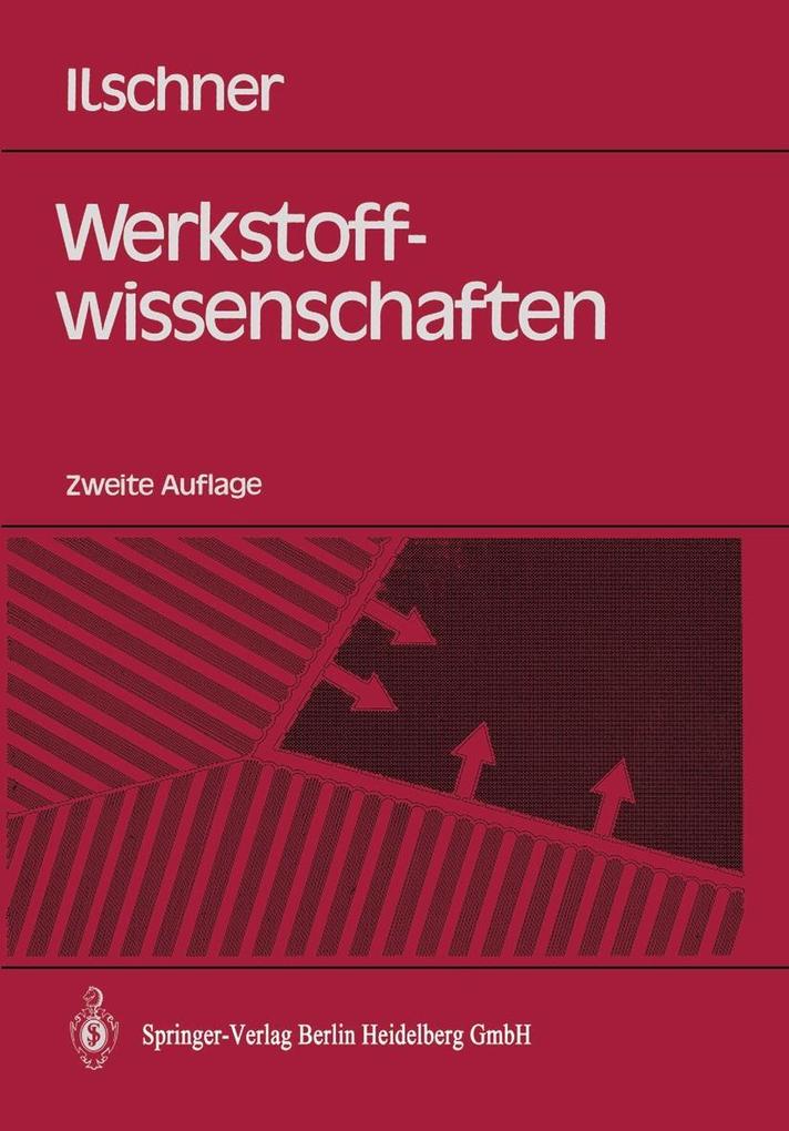 Werkstoffwissenschaften - Bernhard Ilschner