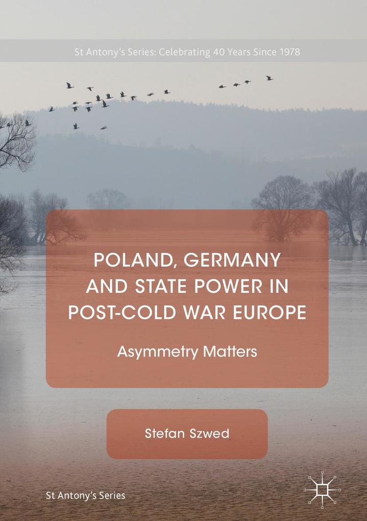 Poland Germany and State Power in Post-Cold War Europe