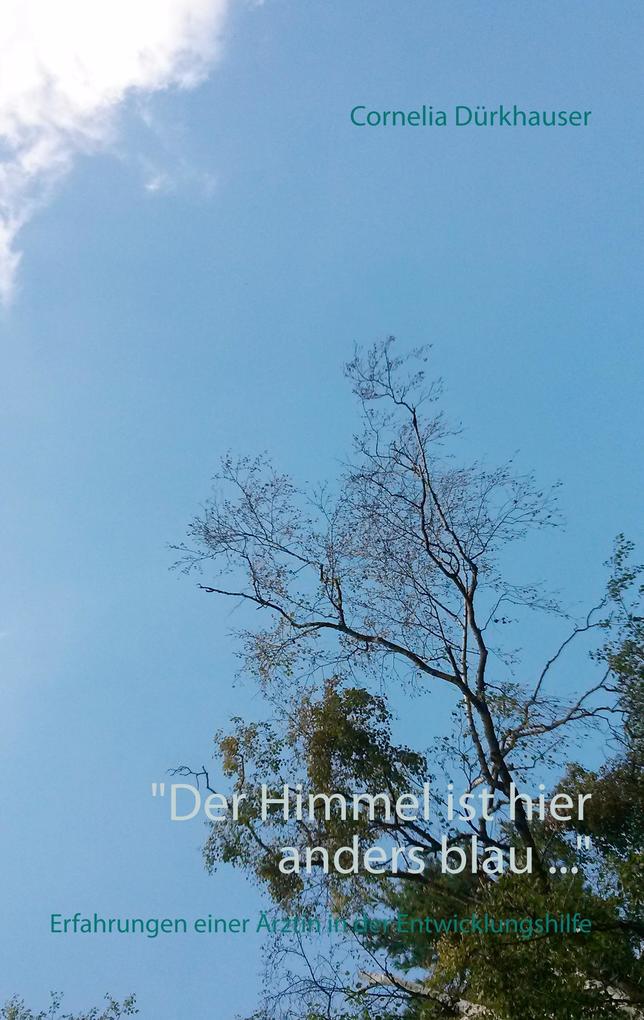 'Der Himmel ist hier anders blau ...'
