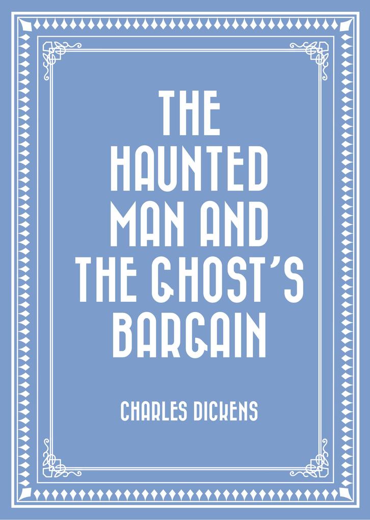 The Haunted Man and the Ghost's Bargain