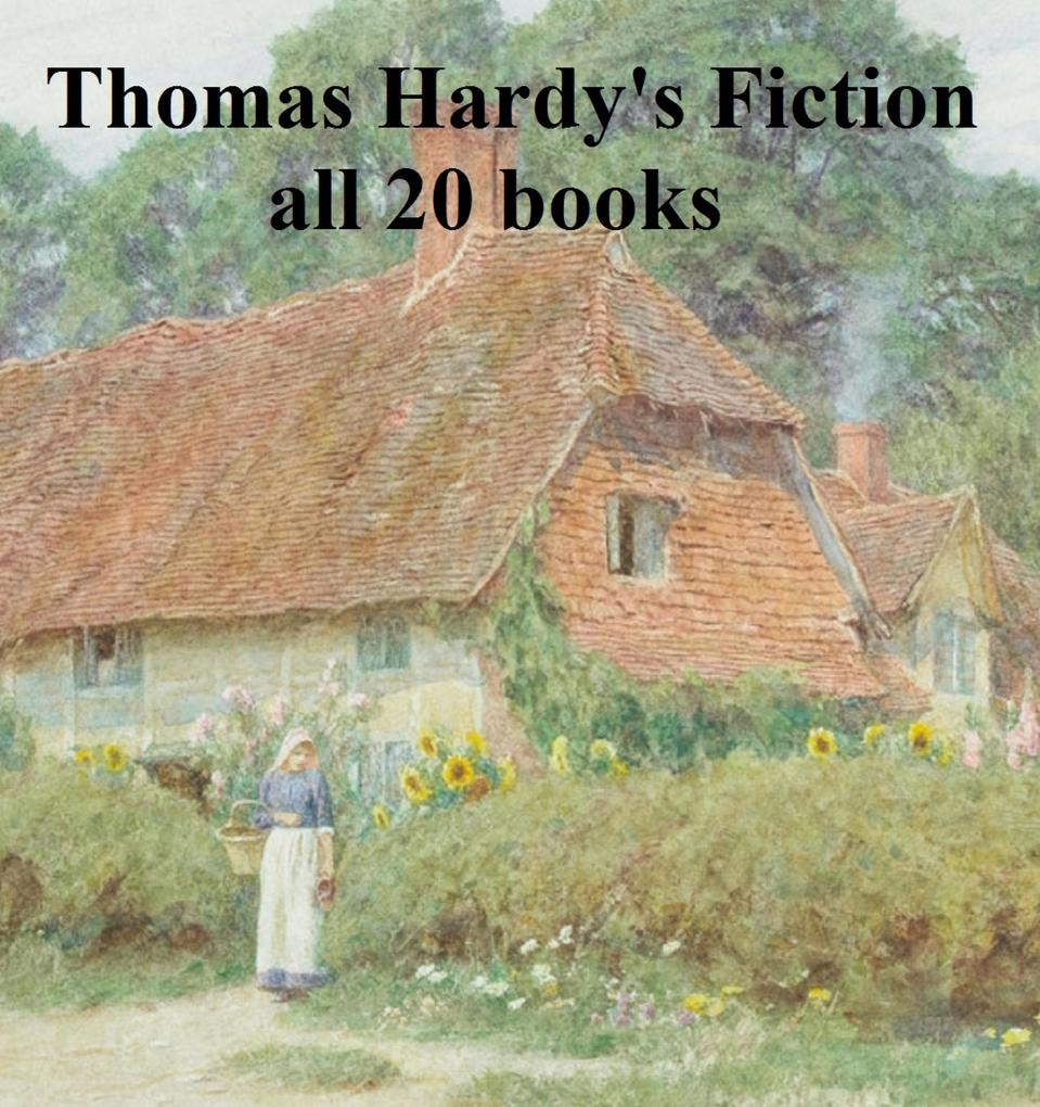 Thomas Hardy‘s Fiction: all 20 books