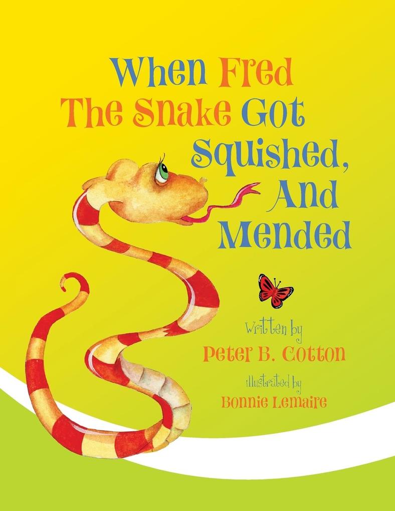 When Fred the Snake Got Squished And Mended