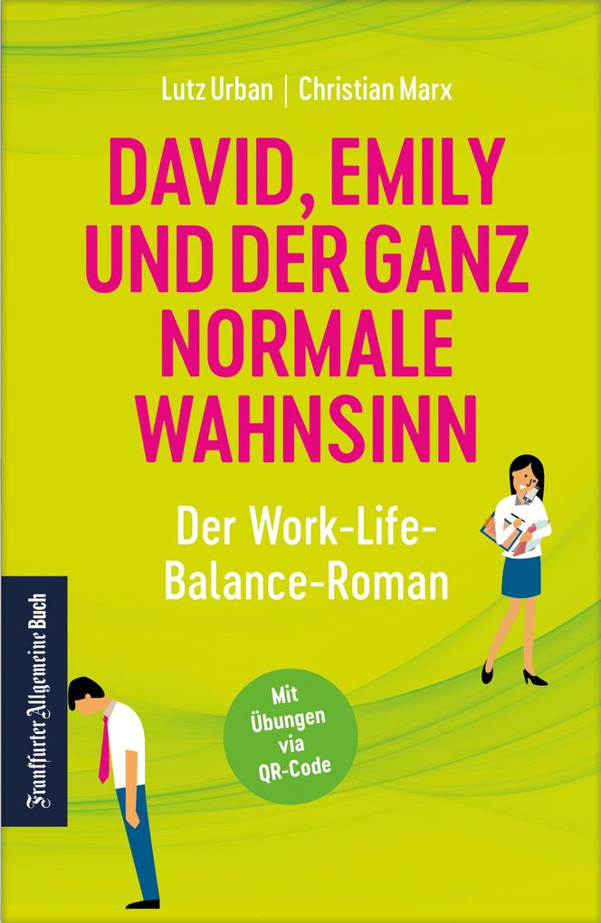 David Emily und der ganz normale Wahnsinn: Der Work-Life-Balance-Roman