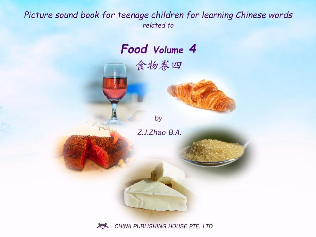 Picture sound book for teenage children for learning Chinese words related to Food Volume 4