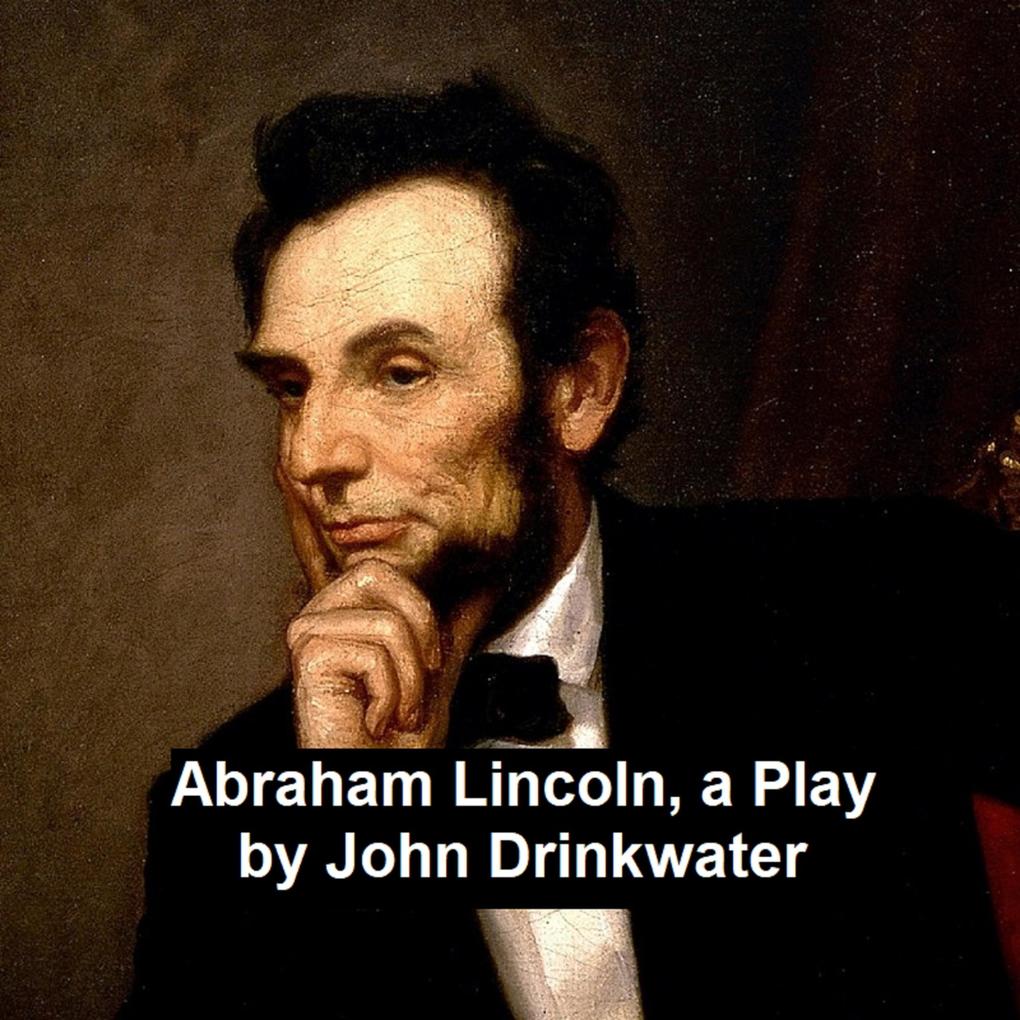 Abraham Lincoln a Play