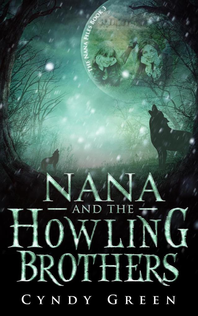 Nana and the Howling Brothers (The Nana Files #3)