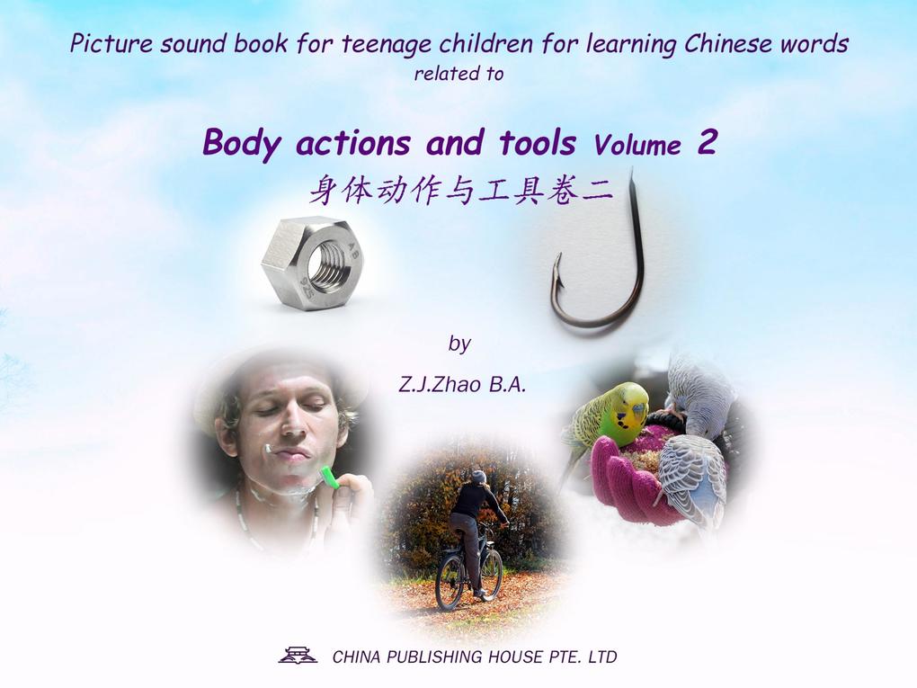 Picture sound book for teenage children for learning Chinese words related to Body actions and tools Volume 2