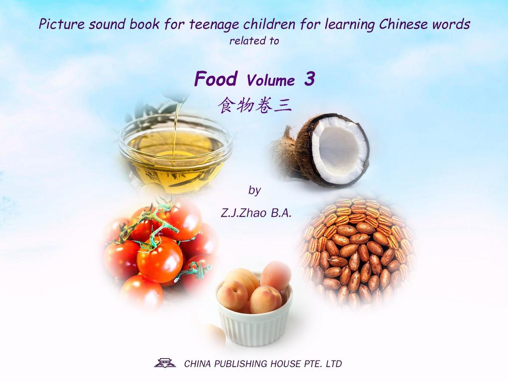 Picture sound book for teenage children for learning Chinese words related to Food Volume 3