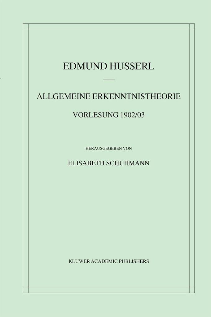 Allgemeine Erkenntnistheorie Vorlesung 1902/03