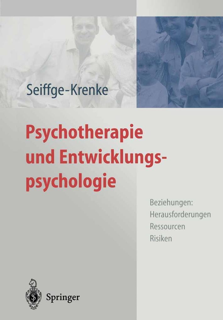 Psychotherapie und Entwicklungspsychologie - Inge Seiffge-Krenke
