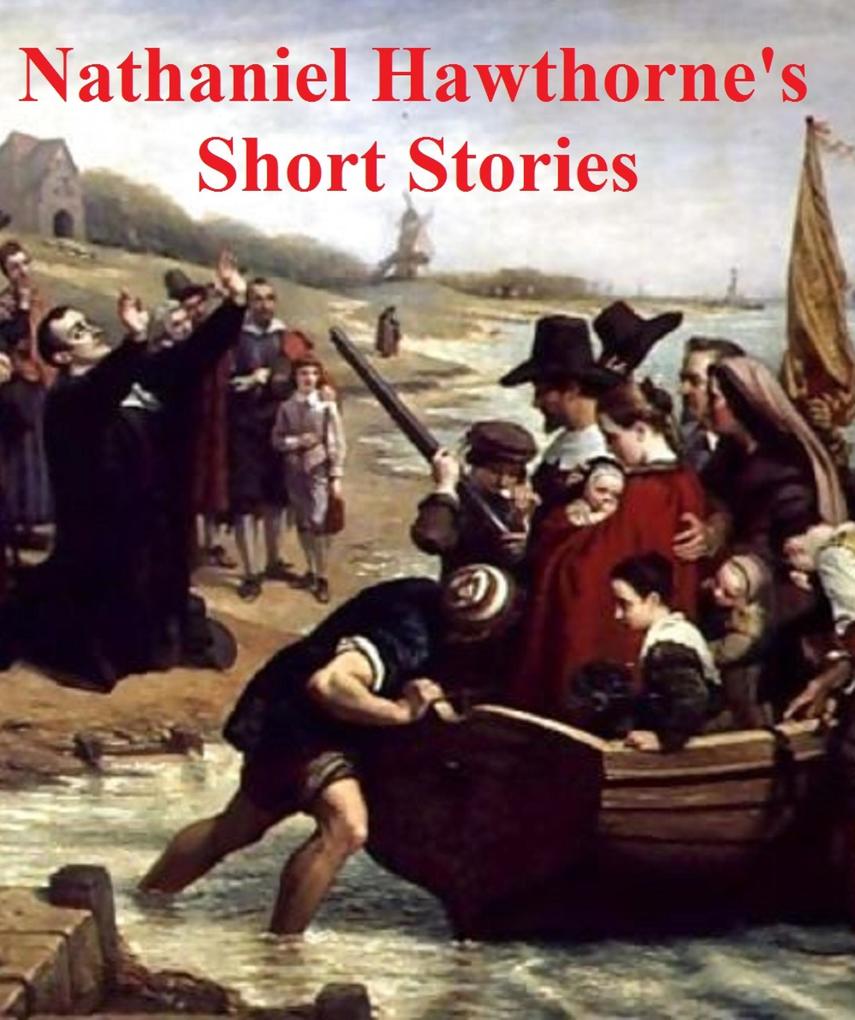 Nathaniel Hawthorne‘s Short Stories
