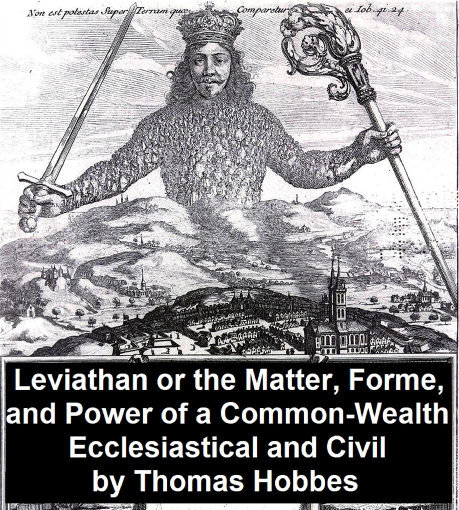 Leviathan Or the Matter Forme and Power of a Common-Wealth Ecclesiastical and Civil