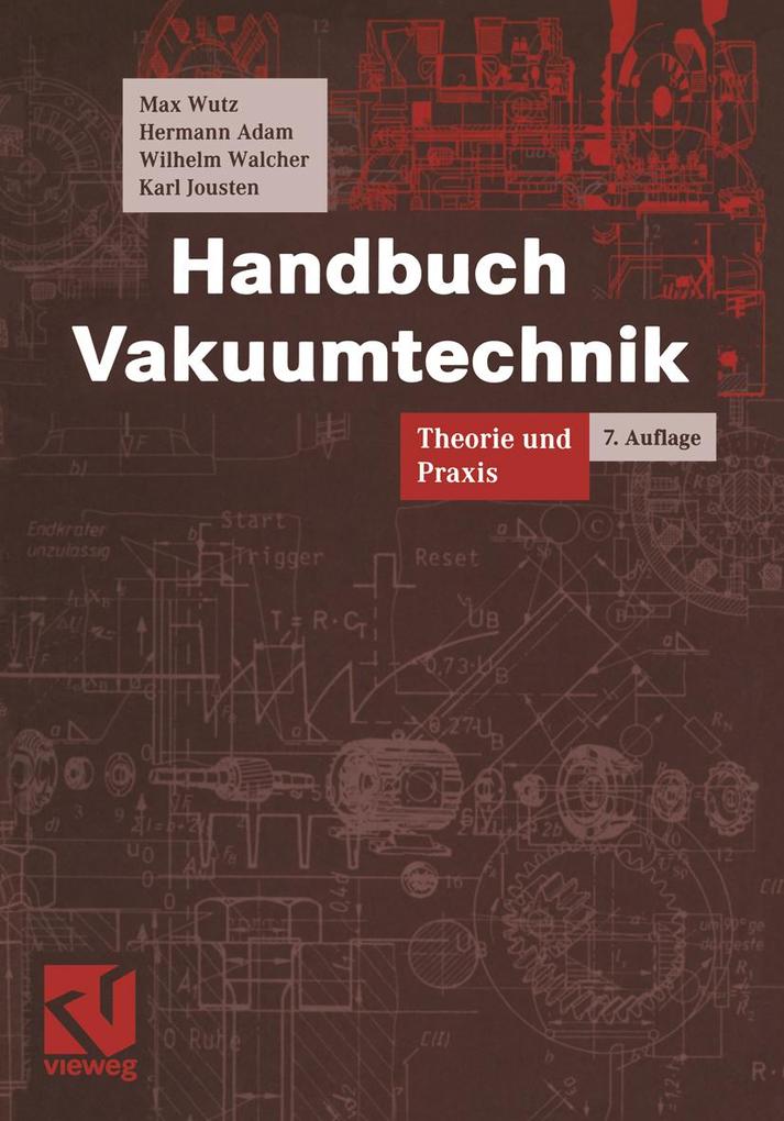 Handbuch Vakuumtechnik - Hermann Adam/ Wilhelm Walcher/ Max Wutz