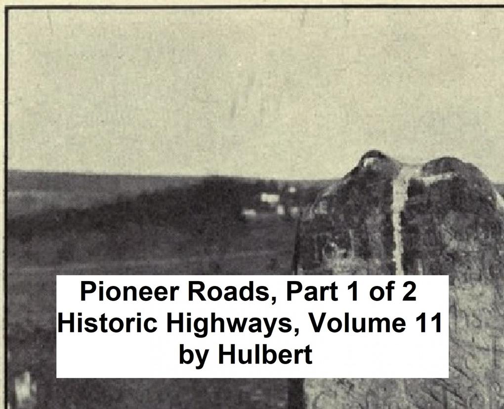 Pioneer Roads Part 1 of 2