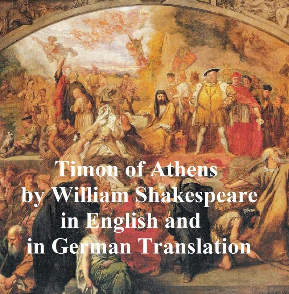 Timon of Athens/ Timon von Athen Bilingual edition (English with line numbers and German translation)