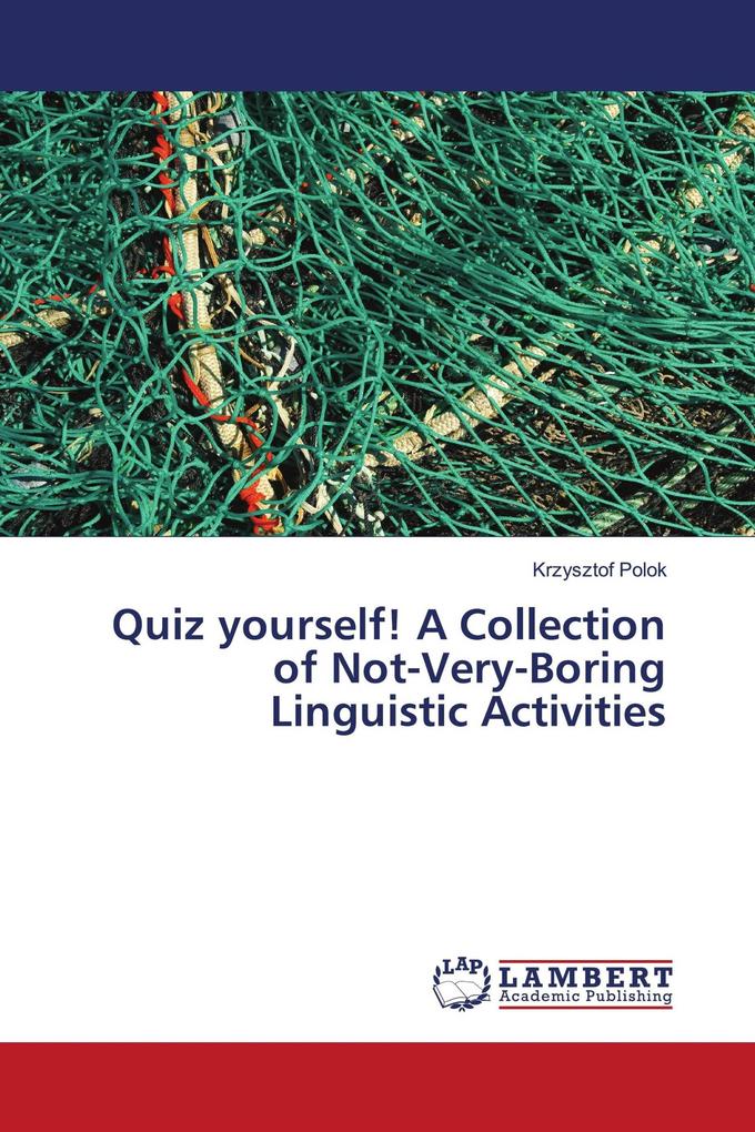 Quiz yourself! A Collection of Not-Very-Boring Linguistic Activities