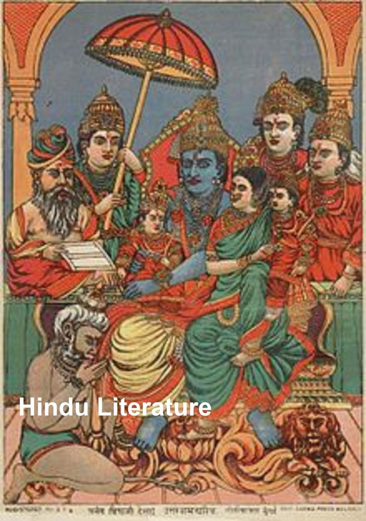 Hindu Literature Comprising The Book of Good Counsels Nala and Damayanti the Ramayana and Sakoontala