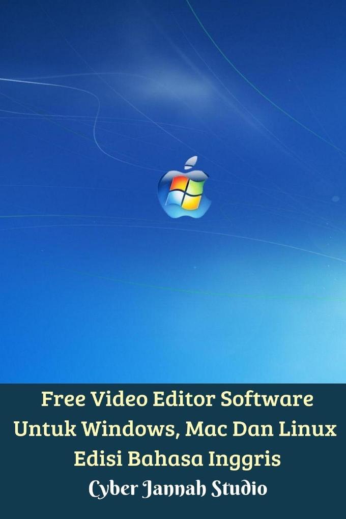 Free Video Editor Software Untuk Windows Mac Dan Linux Edisi Bahasa Inggris