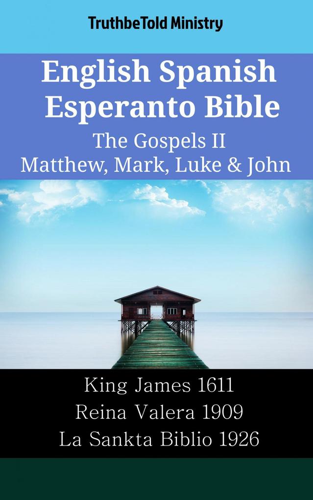 English Spanish Esperanto Bible - The Gospels II - Matthew Mark Luke & John