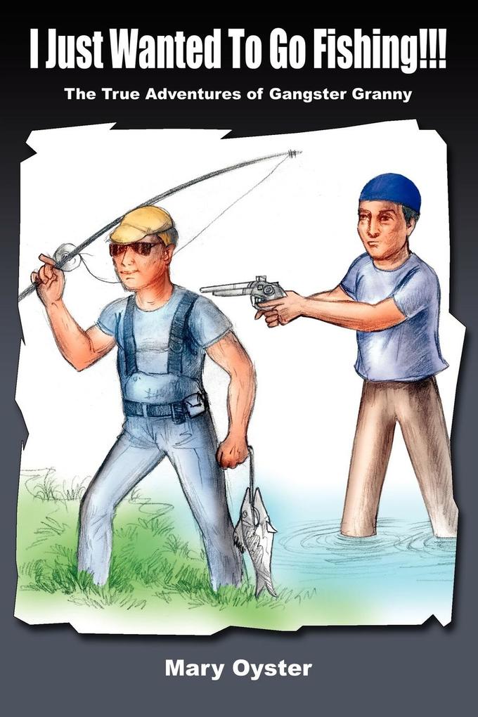 I Just Wanted To Go Fishing!!!
