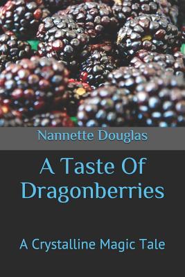 A Taste of Dragonberries: A Crystalline Magic Tale