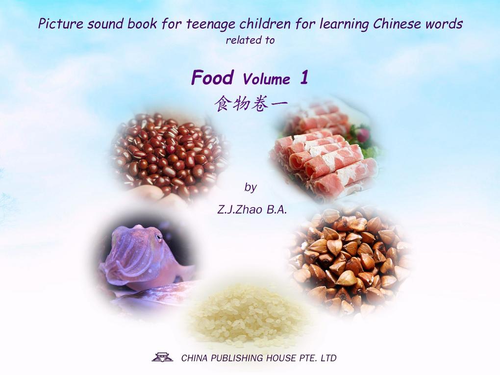 Picture sound book for teenage children for learning Chinese words related to Food Volume 1