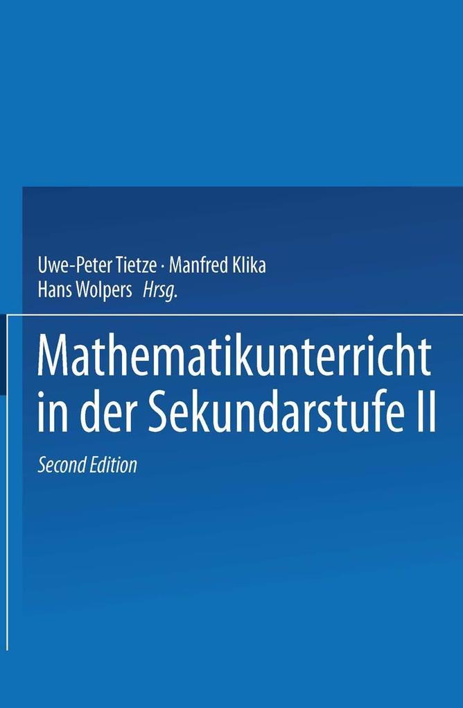 Mathematikunterricht in der Sekundarstufe II - Manfred Klika/ Uwe-Peter Tietze