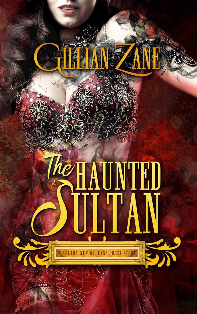 The Haunted Sultan (Sultry New Orleans Ghost Stories #1)