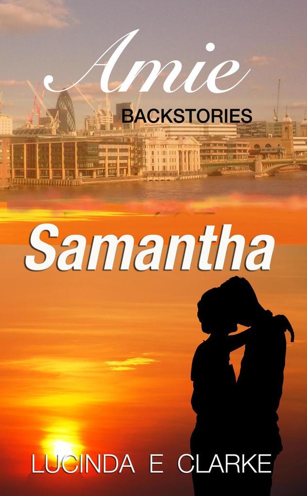 Samantha (Amie The Backstories #1)