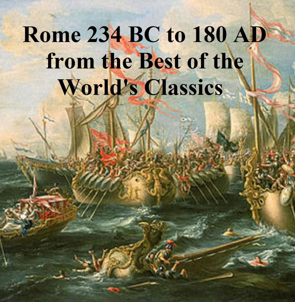 Rome 234 BC to 180 AD from the Best of the World‘s Classics