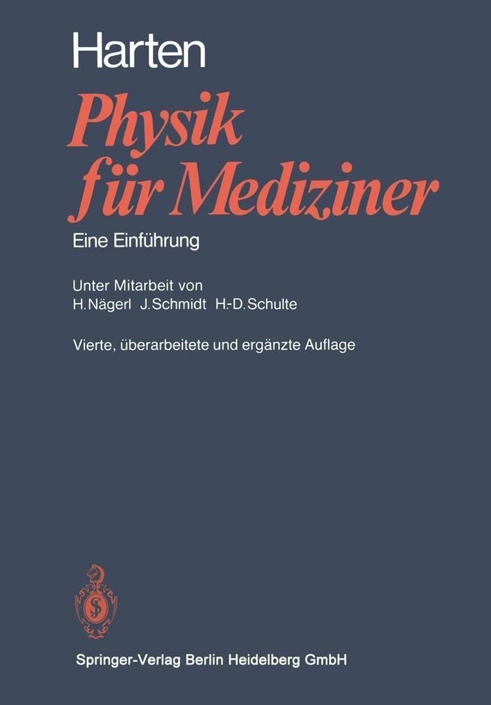 Physik für Mediziner - H. -U. Harten/ H. Nägerl/ J. Schmidt/ H. -D. Schulte