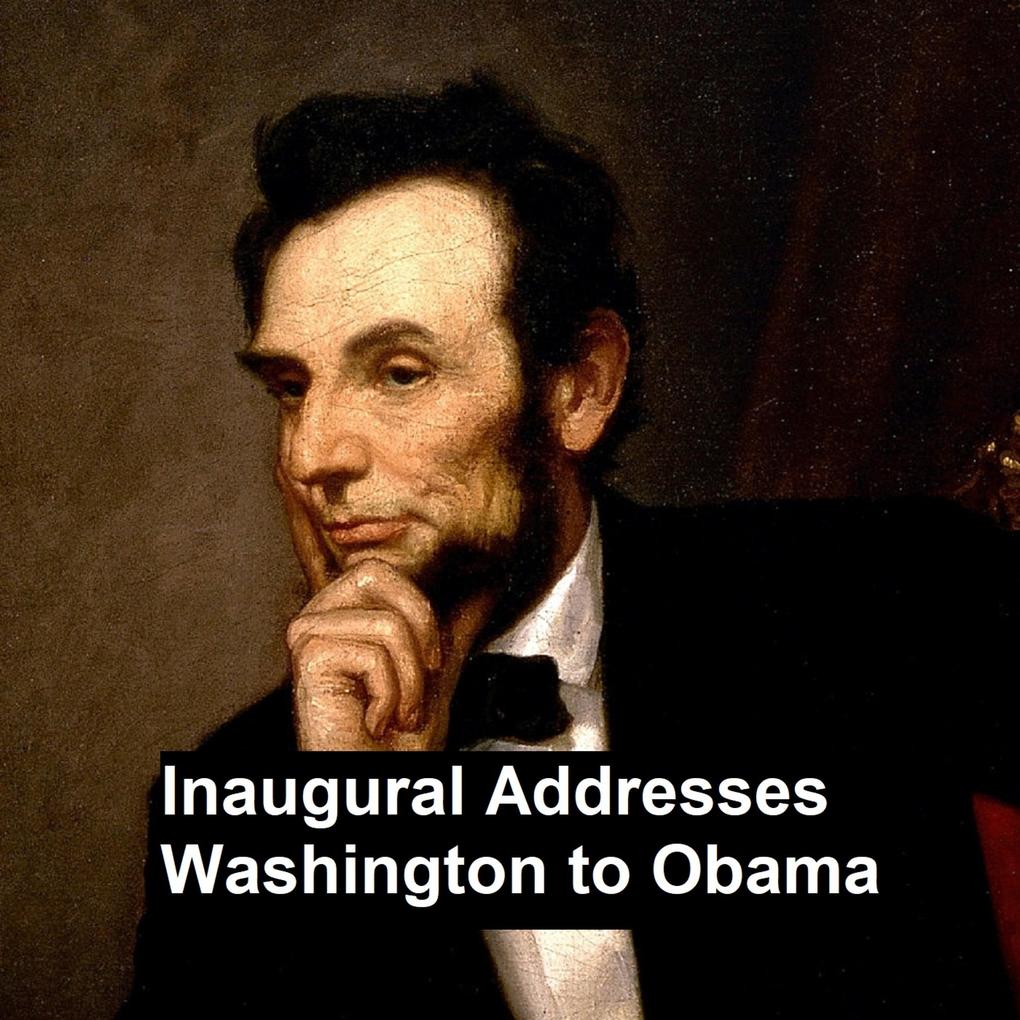 Inaugural Addresses Washington to Obama
