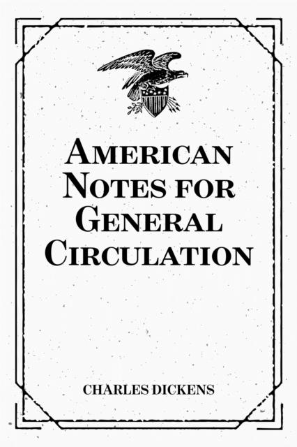 American Notes for General Circulation