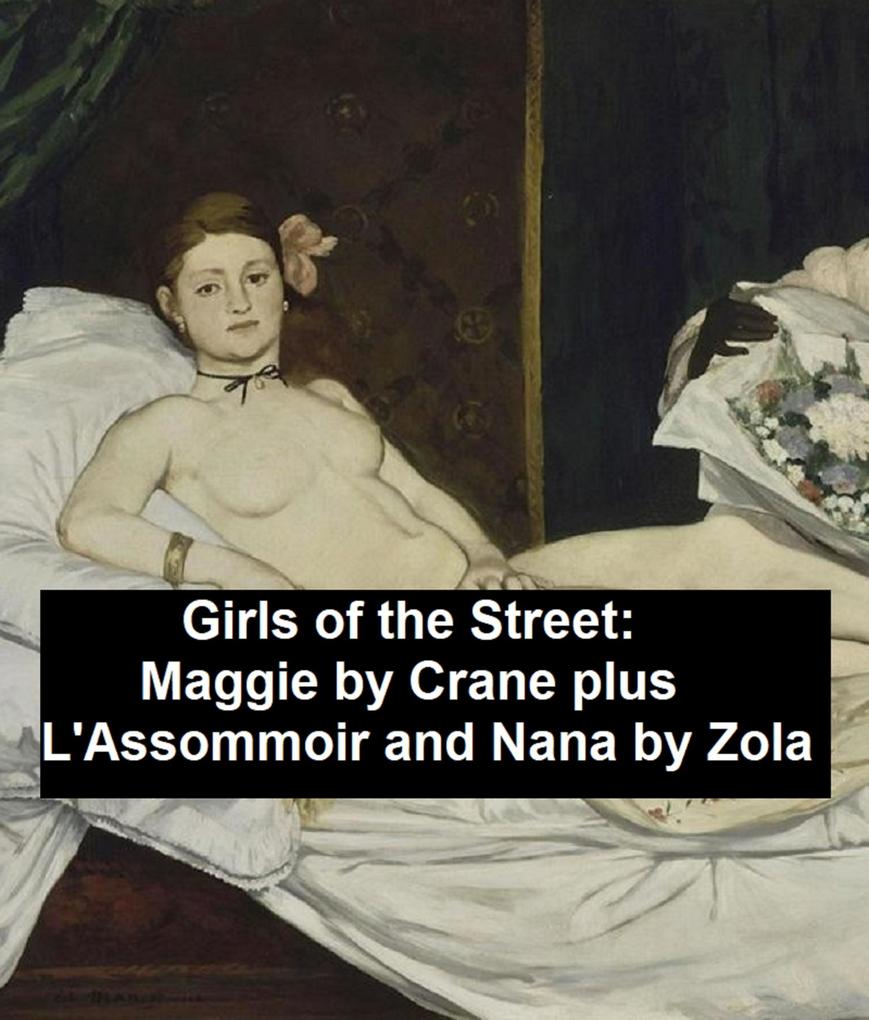 Girls of the Street: Maggie by Crane plus L‘Assommoir and Nana