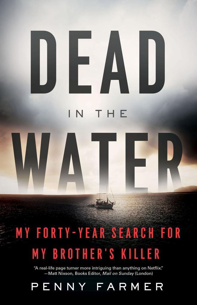 Dead in the Water: My Forty-Year Search for My Brother‘s Killer