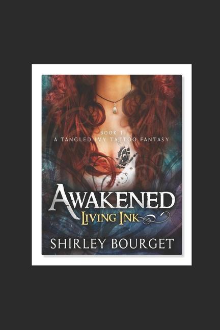 Awakened Book 1 Living Ink: A Tangled Ivy Tattoo Fantasy