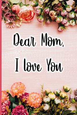 Dear Mom  You