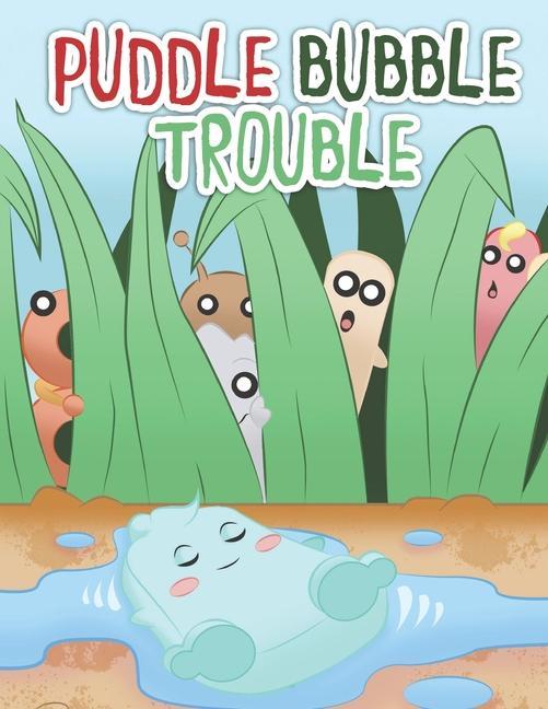Puddle Bubble Trouble