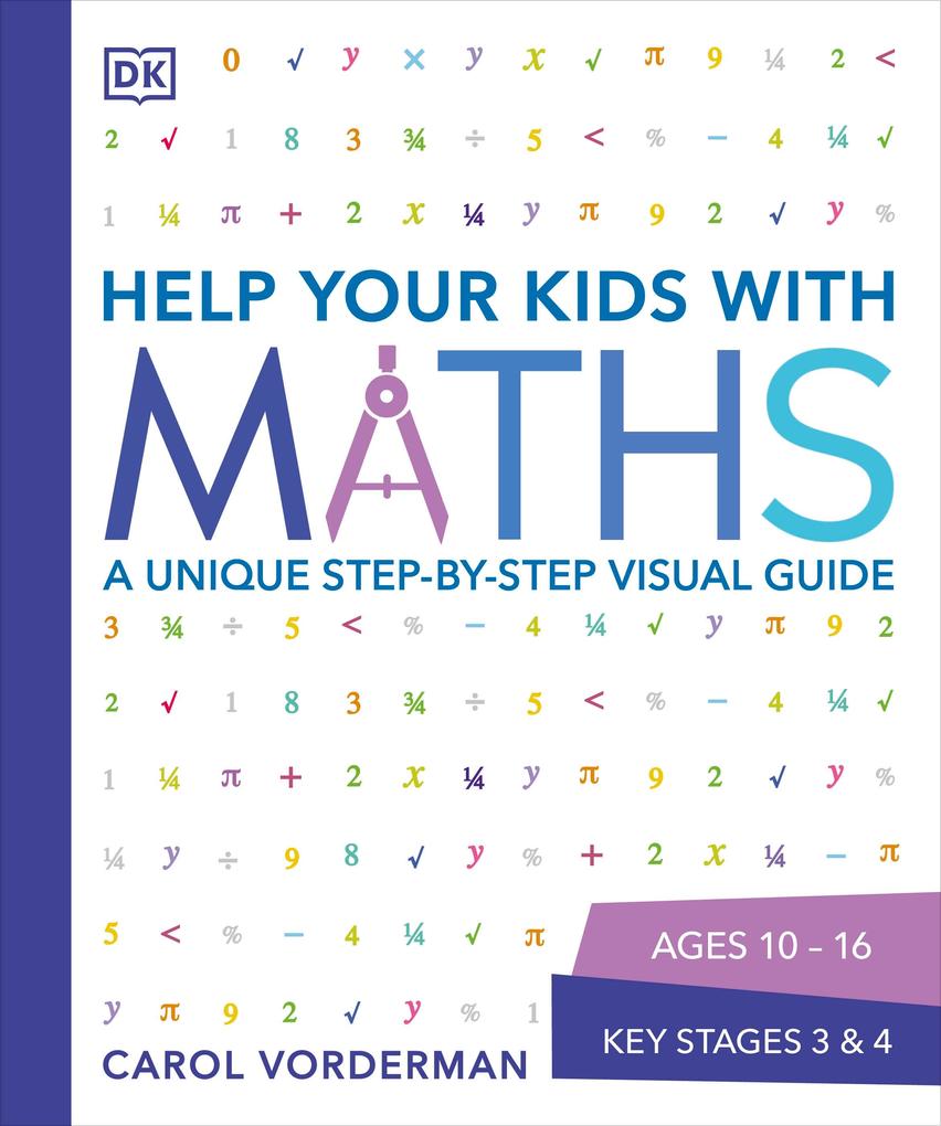 Help Your Kids with Maths Ages 10-16 (Key Stages 3-4)