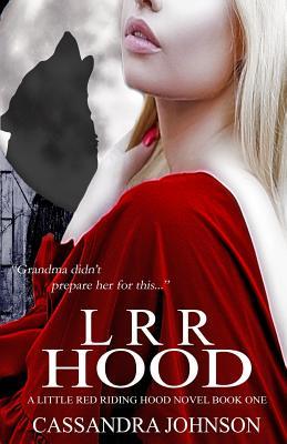 LRR Hood: A Little Red Riding Hood Novel Book One
