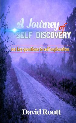 A Journey of Self Discovery: 101 Key Questions to Self Exploration