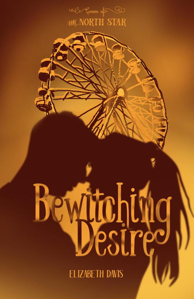 Bewitching Desire (Coven of the North Star #2)